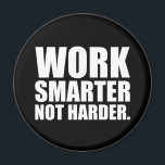 Slimmer werken, niet moeilijker Motivatie Magneet<br><div class="desc">Slimmer werken,  niet moeilijker Motivatie</div>