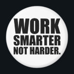 Slimmer werken, niet moeilijker Motivatie Magneet<br><div class="desc">Slimmer werken,  niet moeilijker Motivatie</div>