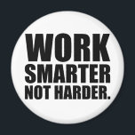 Slimmer werken, niet moeilijker Motivatie Magneet<br><div class="desc">Slimmer werken,  niet moeilijker Motivatie</div>