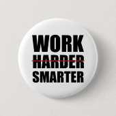 Slimmer werken, niet moeilijker Motivatie Ronde Button 5,7 Cm (Voorkant)