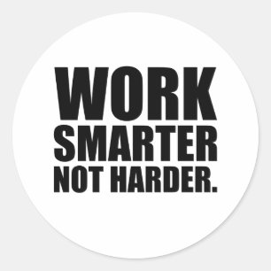 Slimmer werken, niet moeilijker Motivatie Ronde Sticker