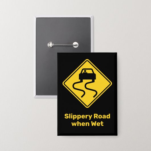 Slippery Road wanneer nat Button (Voorkant / Achterkant)
