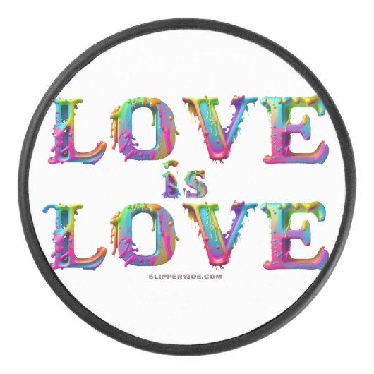 SlipperyJoe liefde is liefde druppelen smelten dyn Hockey Puck (Voorkant)