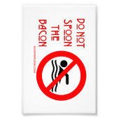 SlipperyJoe's Do Not Spoon Bacon rode waarschuwend Foto Afdruk (Voorkant)