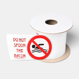 SlipperyJoe's Do Not Spoon Bacon rode waarschuwend Satijnen Lint