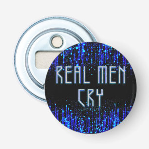 SlipperyJoe's echte mannen huilen tranen emoties d Button Flesopener