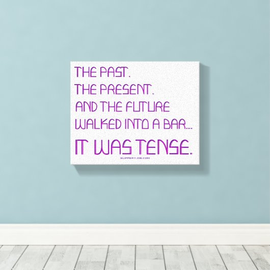 SlipperyJoe's gespannen woord voorbij toekomstig p Canvas Afdruk (Insitu (Houten vloer))