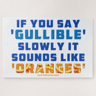 SlipperyJoe's grappige slogan zegt gullible sinaas Legpuzzel