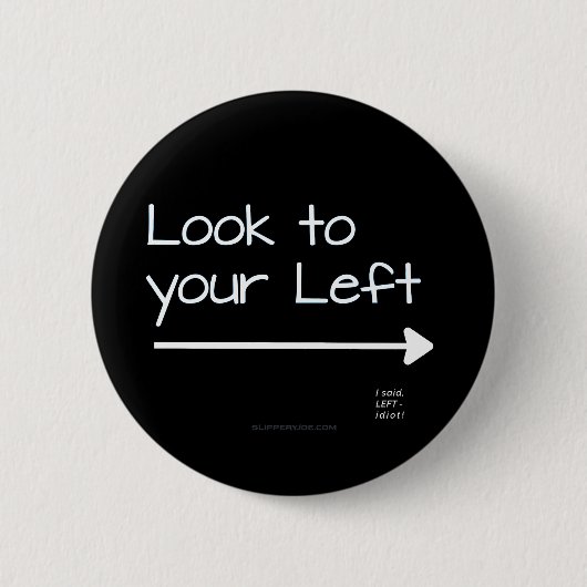SlipperyJoe's look links grappig grimmig wit pijlt Ronde Button 5,7 Cm (Voorkant)