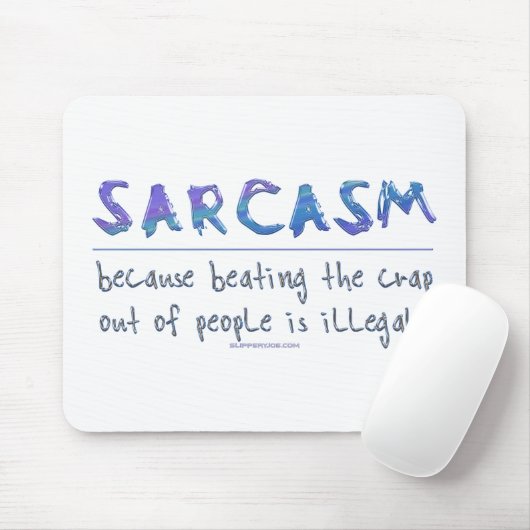 SlipperyJoe's Sarcasm Grappige slogan gezegde spee Muismat (Met muis)