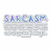 SlipperyJoe's Sarcasm Grappige slogan gezegde spee Sticker (Voorkant)