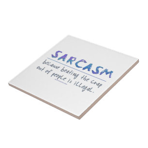SlipperyJoe's Sarcasm Grappige slogan gezegde spee Tegeltje