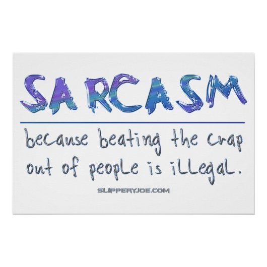 SlipperyJoe's Sarcasm slaat illegale grappige slog Perfect Poster (Voorkant)