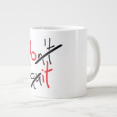 Slogan don’t quit, do it - houdt niet op. grote koffiekop (Voorkant rechts)