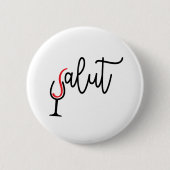 Slogan salut, proost ontmoette wijnglas. ronde button 5,7 cm (Voorkant)