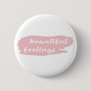 slogan voor mooie gevoelens ronde button 5,7 cm