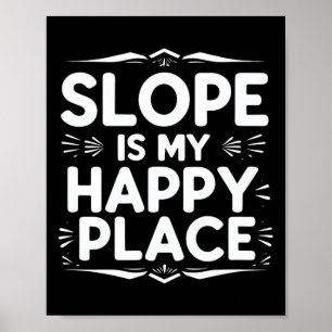 Slope is mijn gelukkige plek grappig snowboard cit poster