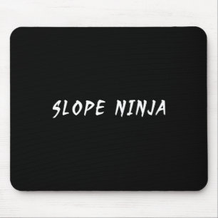 Slope Ninja Funny Snowboarder Gezegde Funny Slogan Muismat