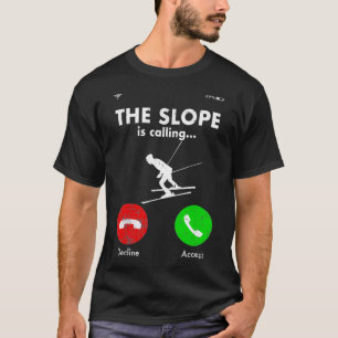 Slope noemt Ski Skiing Skier Funny Gezegde T-shirt