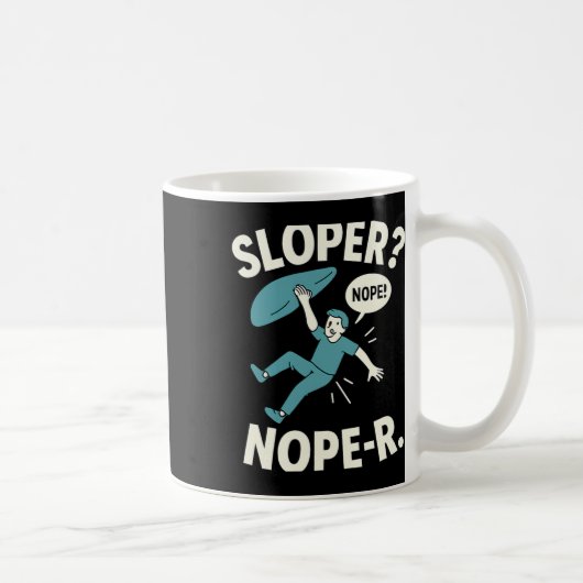 Sloper Nope-r. Rock Climbing Humor White Teal Koffiemok (Rechts)
