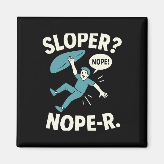 Sloper Nope-r. Rock Climbing Humor White Teal  Magneet (Voorkant)