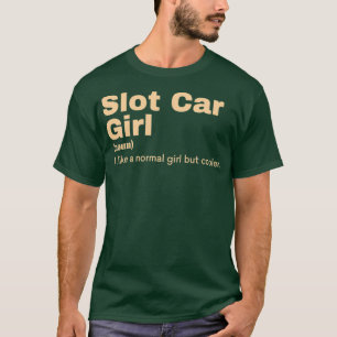 Slot Car Girl Slot Car 3 T-shirt
