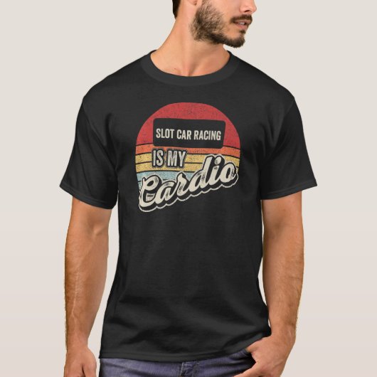 Slot Car Racing is mijn cardio  Retro T-shirt (Voorkant)