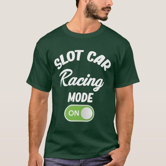 Slot Car Racing Mode On Drag Hobby Motorsport fami T-shirt (Voorkant)
