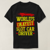 Slot Car Racing Worlds Okayest Slot Car Driver Tan T-shirt (Design voorkant)