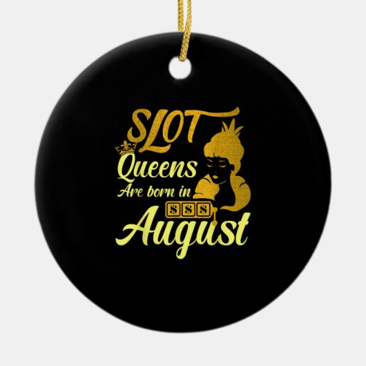Slot Machine Queen August Birthday Keramisch Ornament (Voorkant)