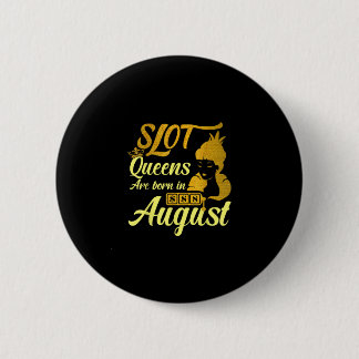 Slot Machine Queen August Birthday Ronde Button 5,7 Cm