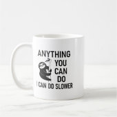 Sloth Anything You Can Do I Can Do Slower, Funny,  Koffiemok (Links)