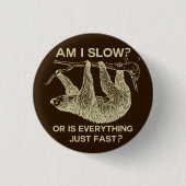 Sloth ben ik traag? Design Ronde Button 3,2 Cm (Voorkant)