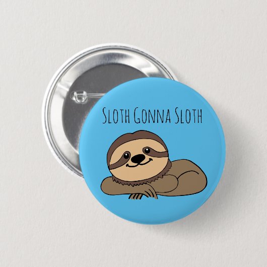 Sloth Gonna Sloth Button (Voorkant /achterkant)
