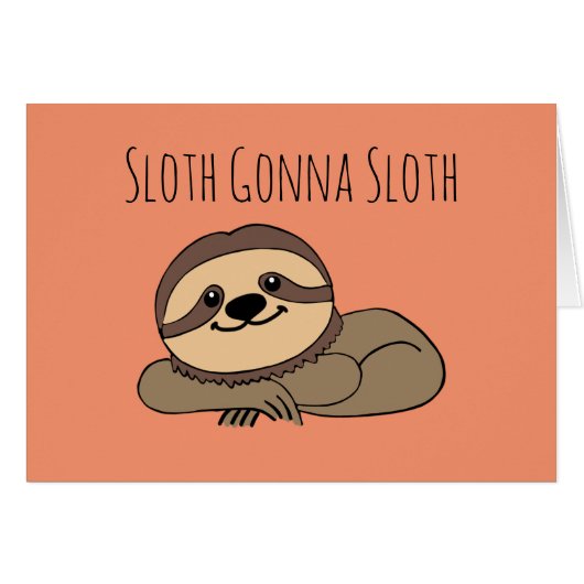 Sloth Gonna Sloth Wenskaart (Voorkant Horizontaal)