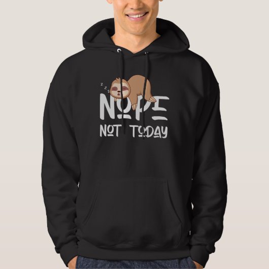 Sloth graphic Not today Hoodie (Voorkant)