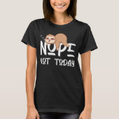 Sloth graphic Not today T-shirt (Voorkant)