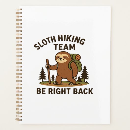 Sloth Hiking Team � Be Right Back Funny Sloth T-S Planner (Voorkant)