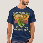 Sloth Hiking Team dacht dat we er zullen zijn als T-shirt (Voorkant)