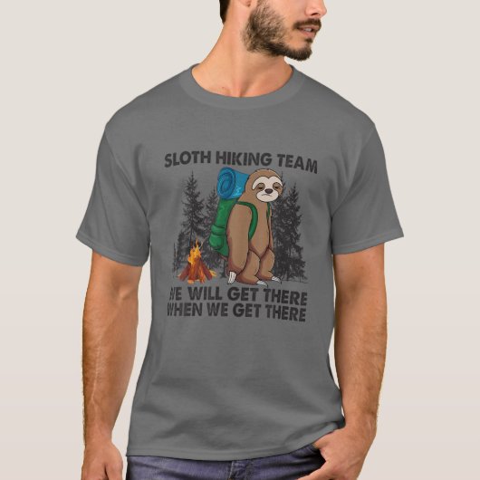 Sloth Hiking Team dat we zullen krijgen... T-shirt (Voorkant)