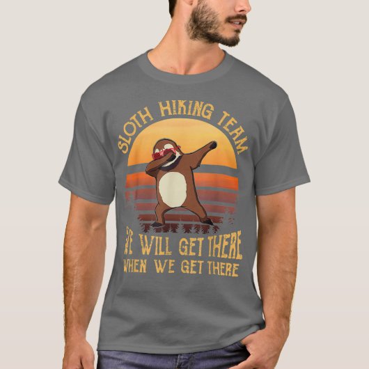 Sloth Hiking Team We Will Get There Funny T-shirt (Voorkant)