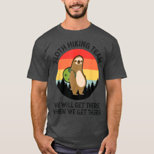 Sloth Hiking Team - We zullen er zijn als we T-shirt