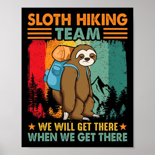 Sloth Hiking Team We'll Get There When We Get Ther Poster (Voorkant)