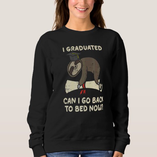 Sloth I Graduated Can I Go Back To Bed Senior Grad Trui (Voorkant)