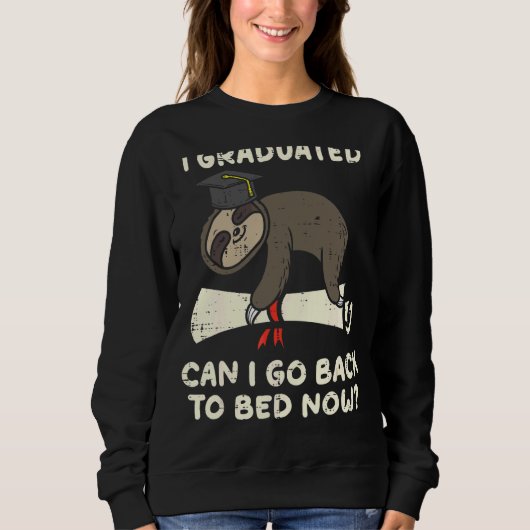 Sloth I Graduated Can I Go Back To Bed Senior Grad Trui (Voorkant)