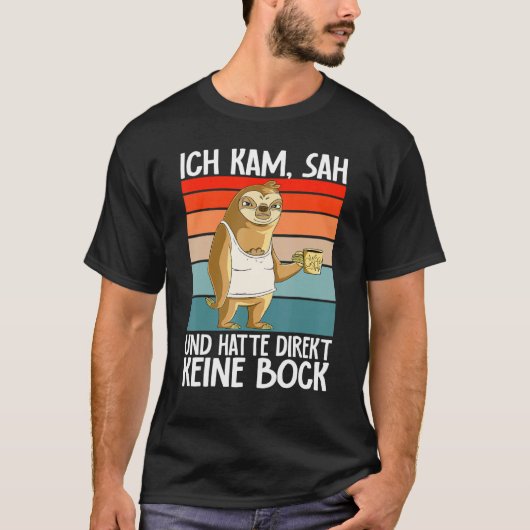 Sloth  Ich Kam Sah Und Hatte Direkt Keine Bock T-shirt (Voorkant)