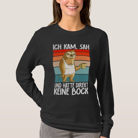 Sloth  Ich Kam Sah Und Hatte Direkt Keine Bock T-shirt (Voorkant)
