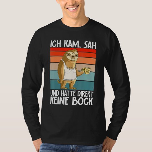 Sloth  Ich Kam Sah Und Hatte Direkt Keine Bock T-shirt (Voorkant)
