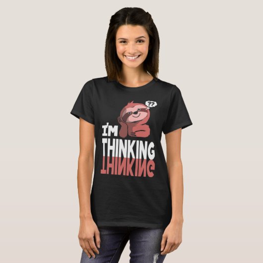 Sloth Im Thinking T-shirt (Voorkant volledig)