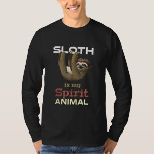 Sloth is mijn Spirituele dierlijk grappigheidstut  T-shirt